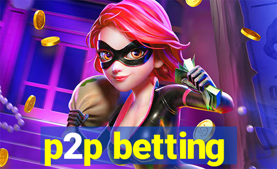 p2p betting